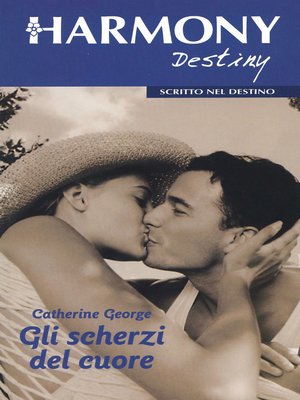 Gli scherzi del cuore by Catherine George